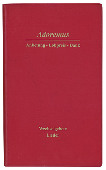 ADOREMUS Anbetung Lobpreis Dank