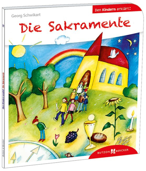 DIE SAKRAMENTE Den Kindern erklärt
