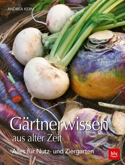 GÄRTNERWISSEN AUS ALTER  ZEIT