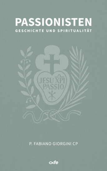 PASSIONISTEN Geschichte und Spiritualität